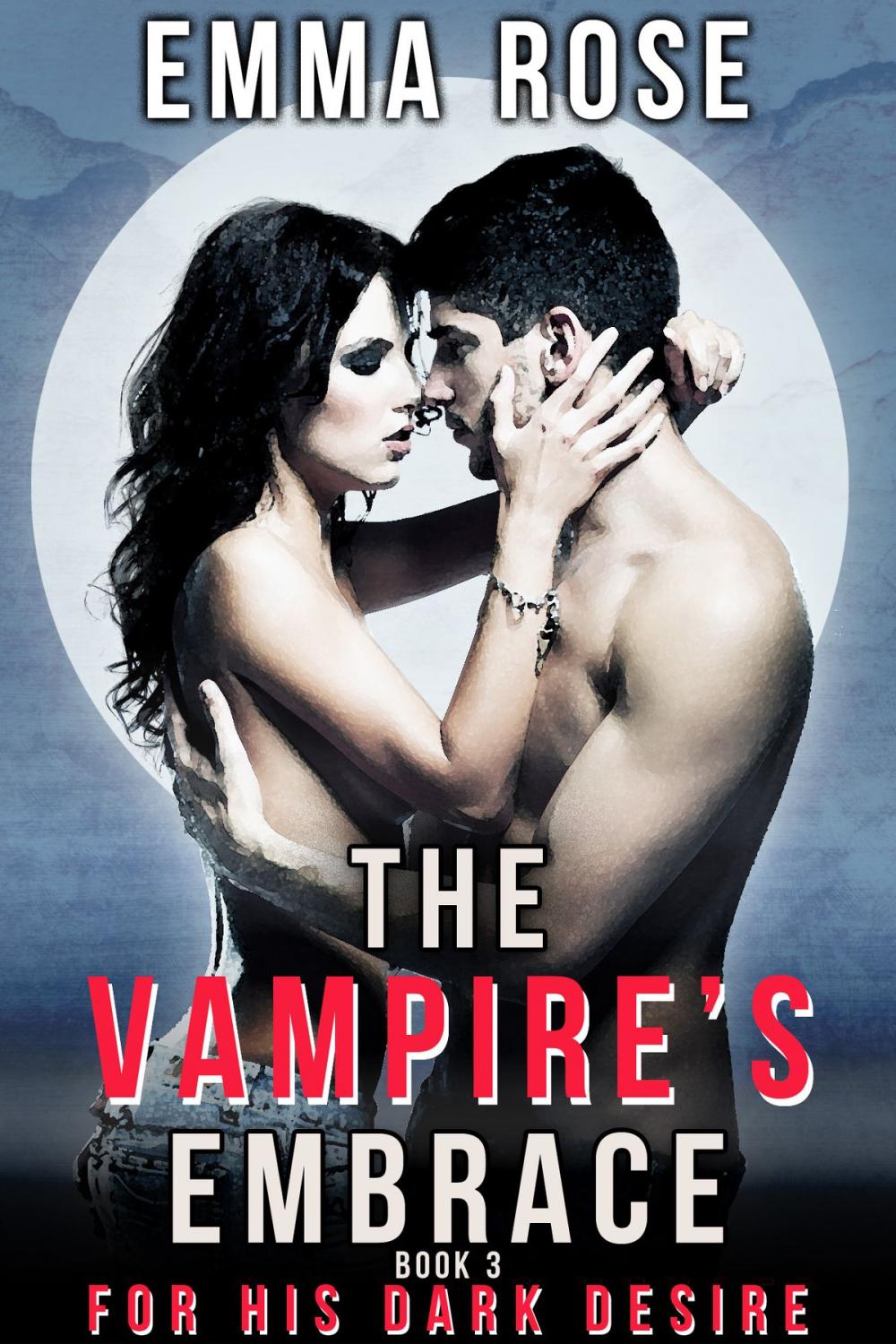 Big bigCover of For His Dark Desire (The Vampire's Embrace, Book 3)