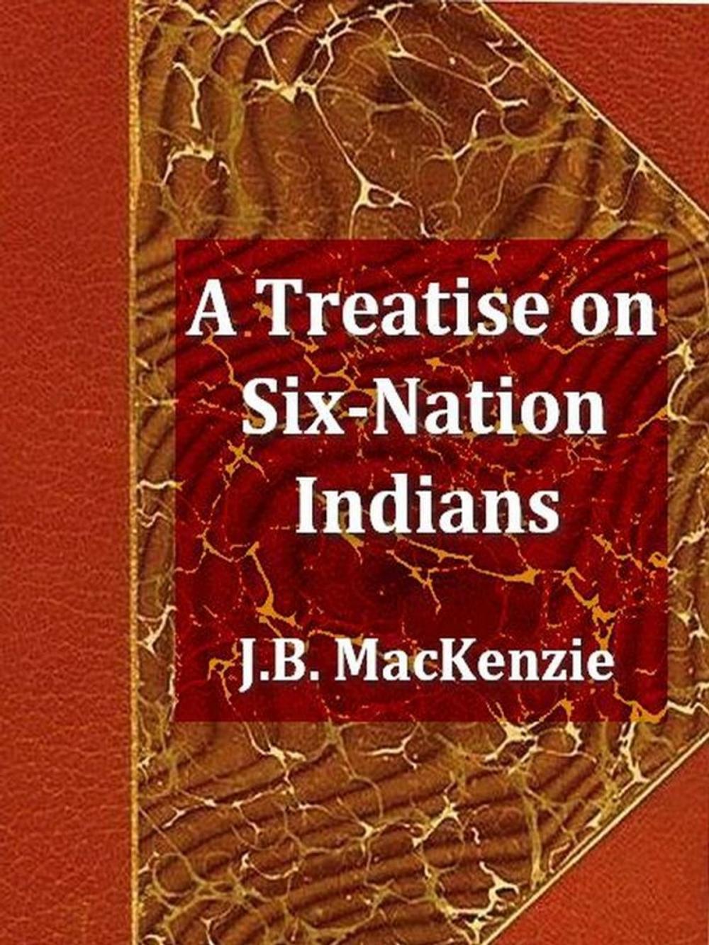 Big bigCover of A Treatise on the Six-Nation Indians