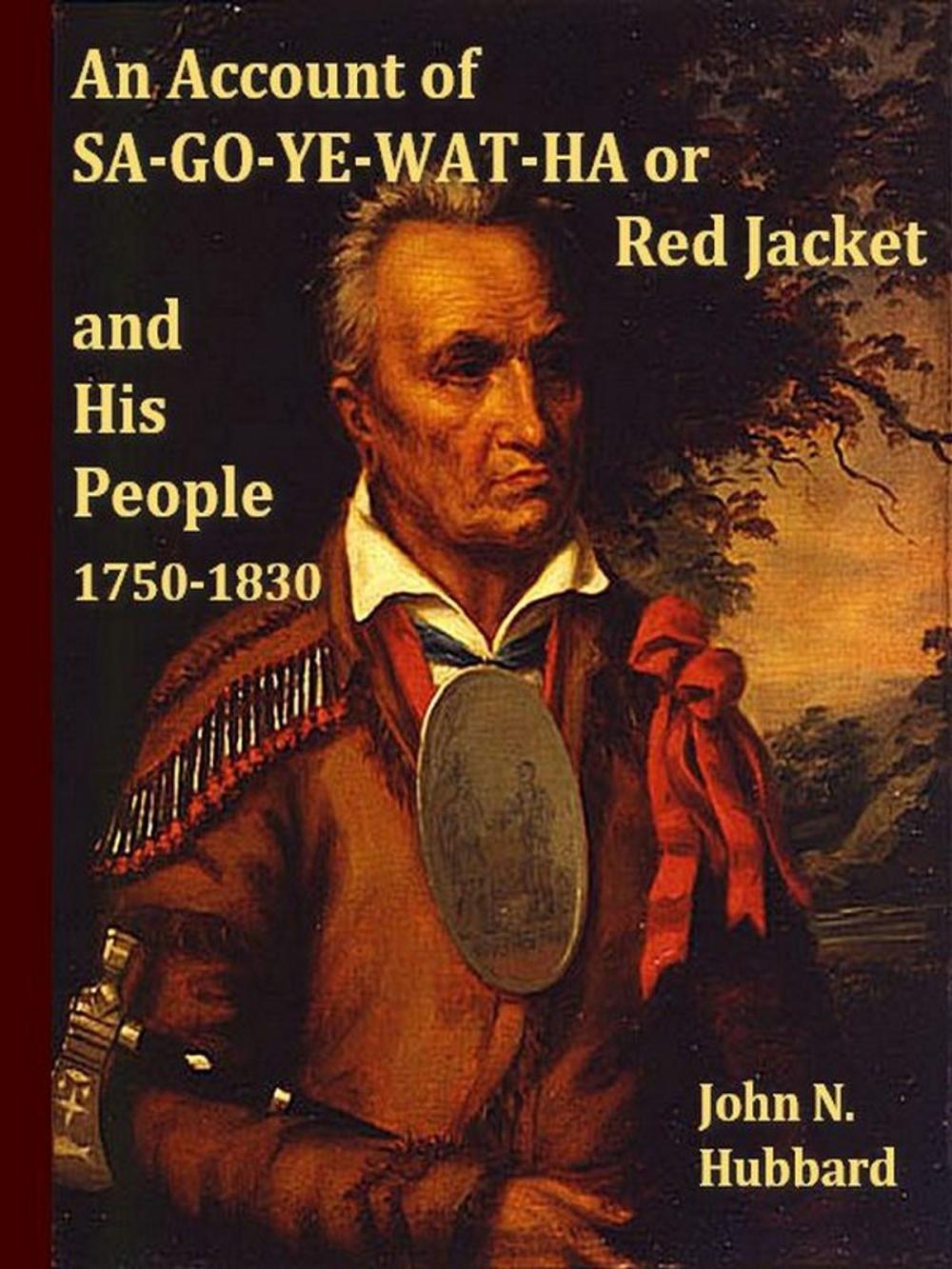 Big bigCover of An Account of Sa-Go-Ye-Wat-Ha, Or Red Jacket and His People, 1750-1830