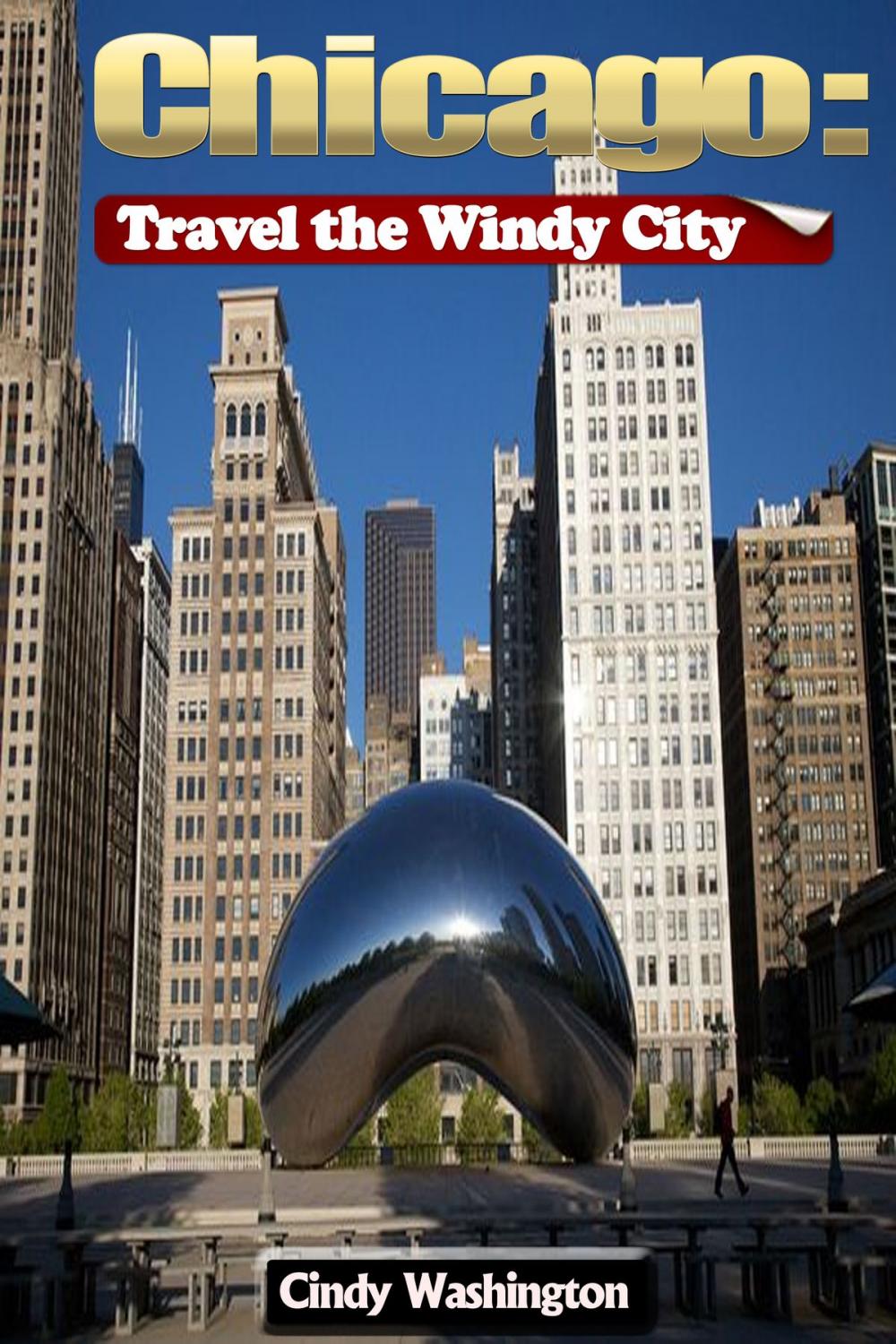 Big bigCover of Chicago - Travel the Windy City