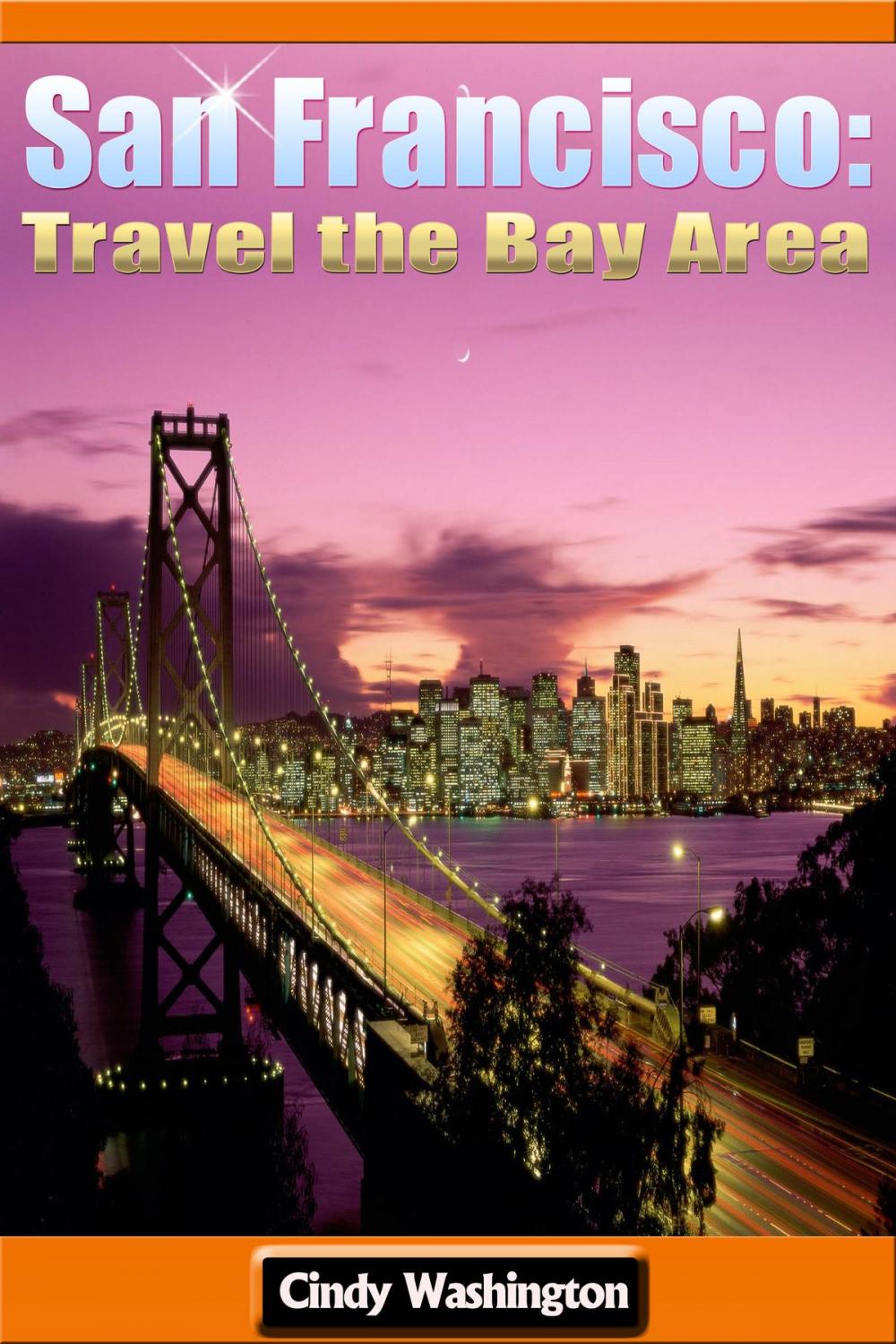 Big bigCover of San Francisco - Travel the Bay Area