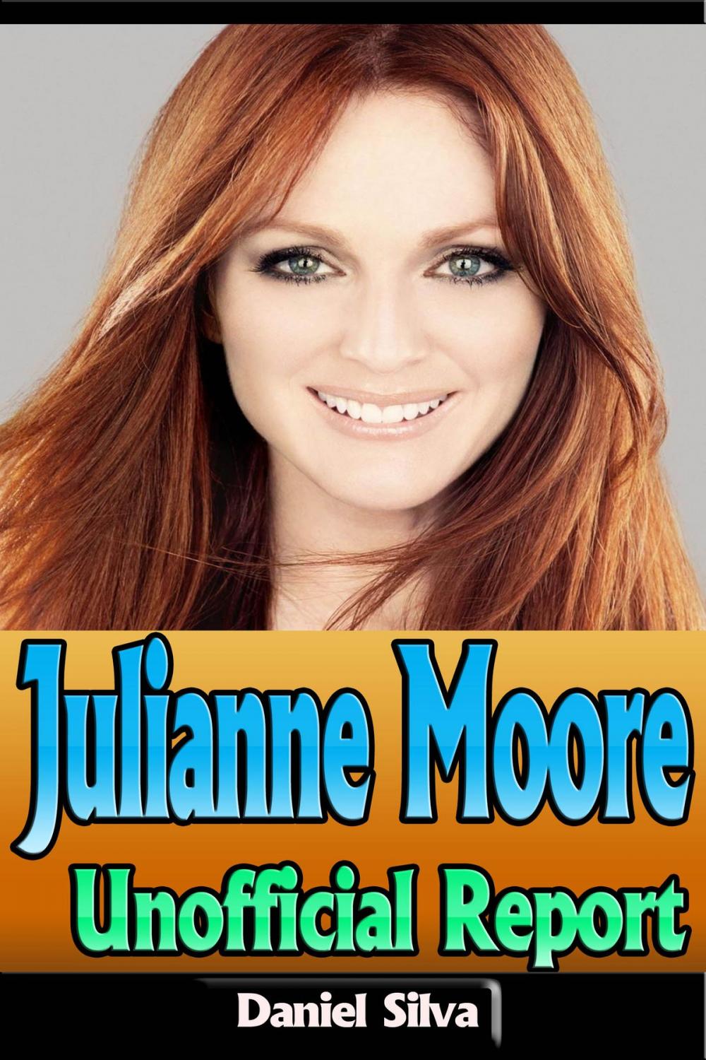 Big bigCover of Julianne Moore – Unofficial Report