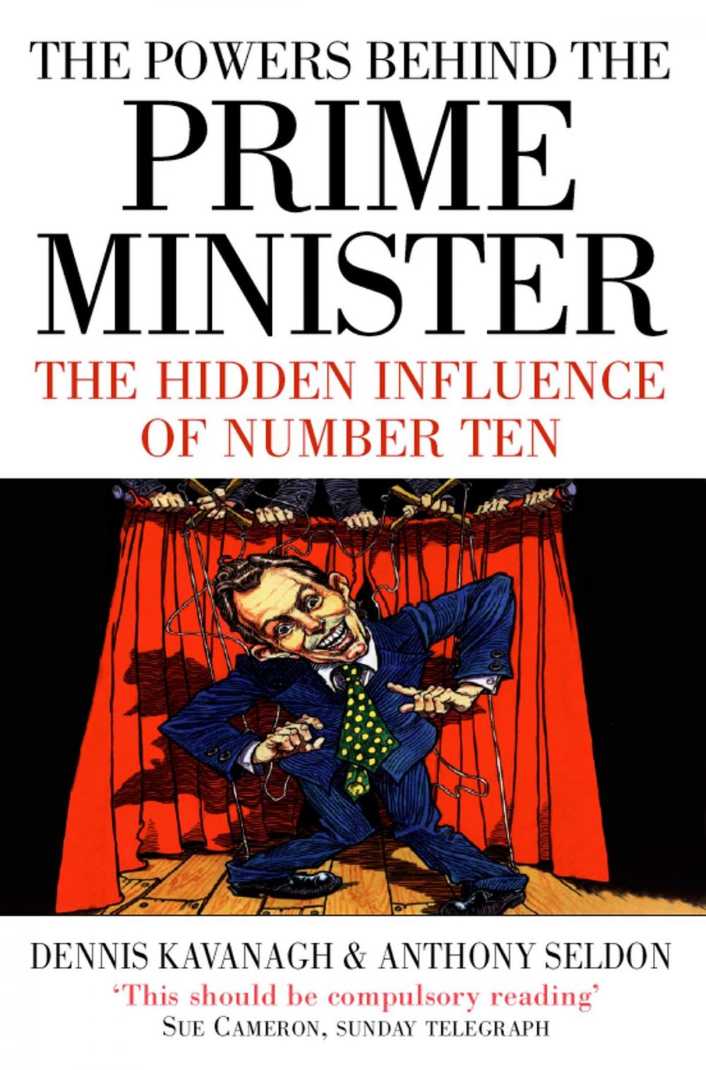 Big bigCover of The Powers Behind the Prime Minister: The Hidden Influence of Number Ten (Text Only)