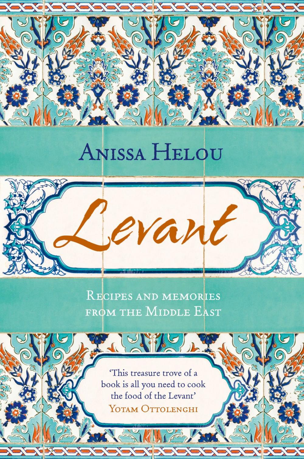 Big bigCover of Levant: Recipes and memories from the Middle East