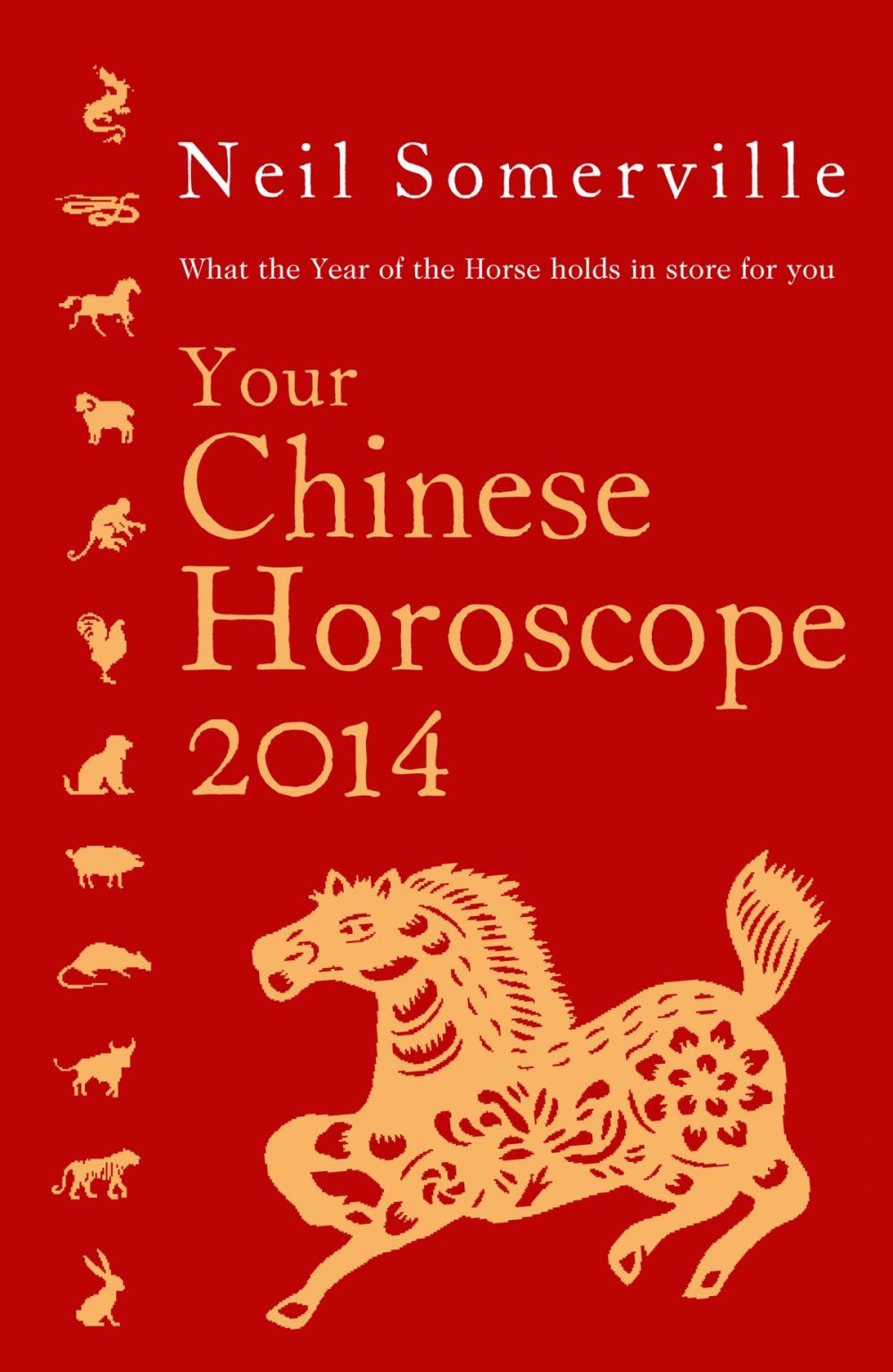 Big bigCover of Your Chinese Horoscope 2014: What the year of the horse holds in store for you