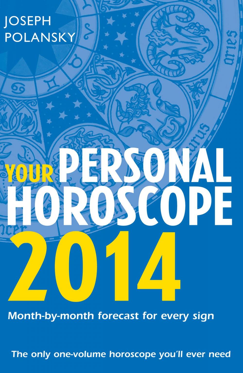 Big bigCover of Your Personal Horoscope 2014: Month-by-month forecasts for every sign