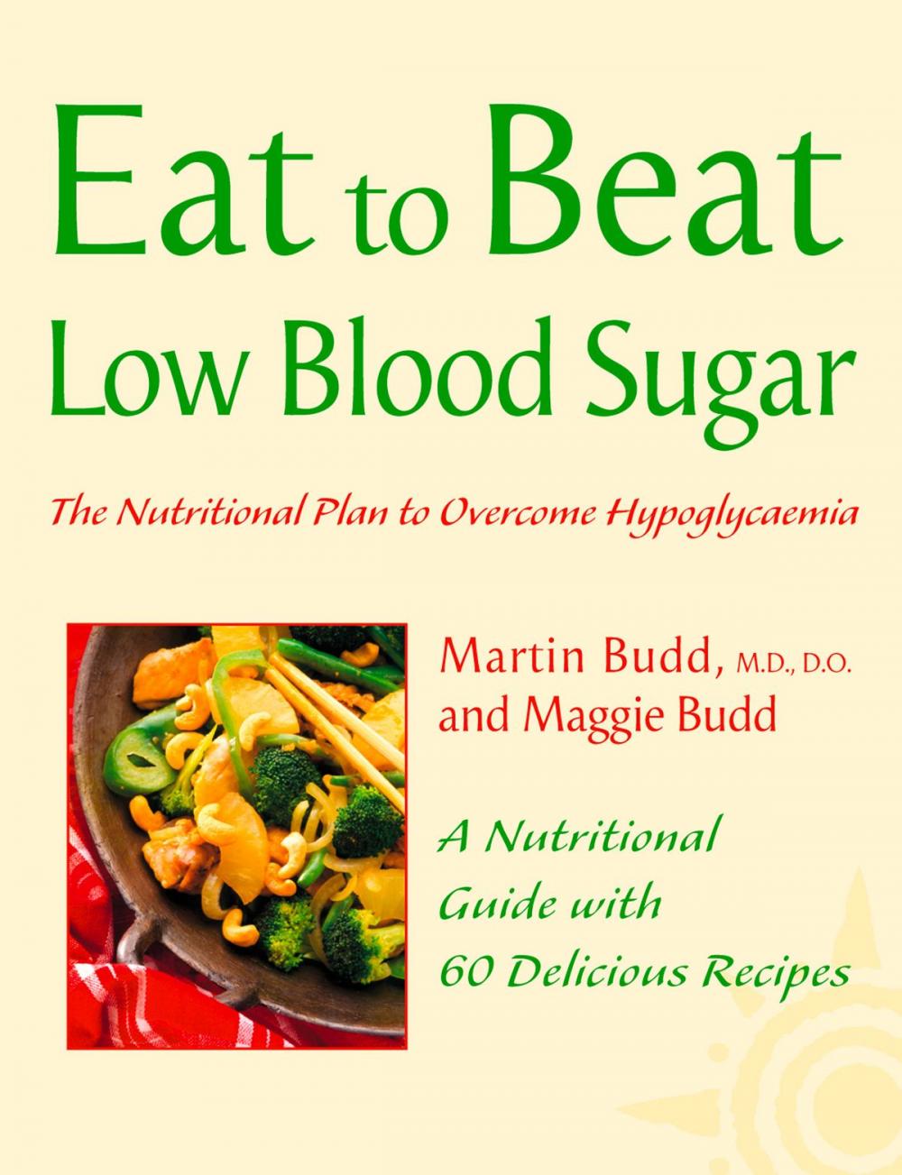 Big bigCover of Low Blood Sugar: The Nutritional Plan to Overcome Hypoglycaemia, with 60 Recipes (Eat to Beat)