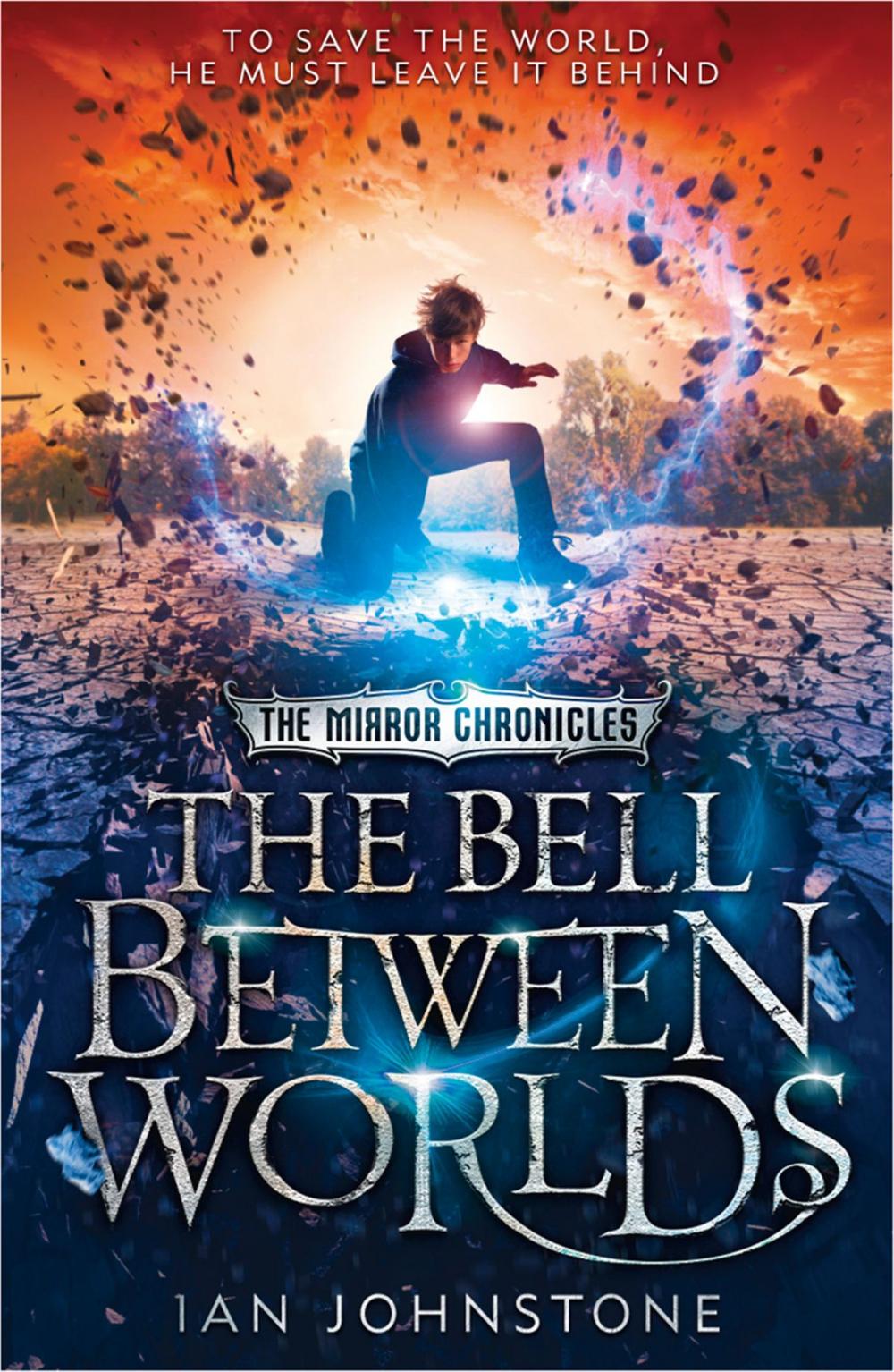 Big bigCover of The Bell Between Worlds (The Mirror Chronicles, Book 1)