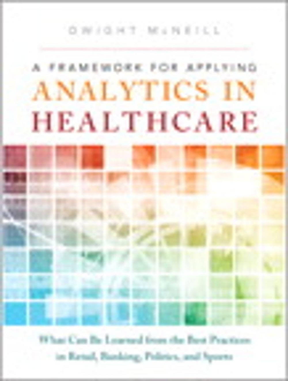 Big bigCover of A Framework for Applying Analytics in Healthcare