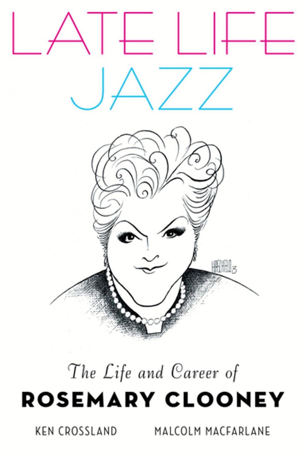 Big bigCover of Late Life Jazz: The Life and Career of Rosemary Clooney