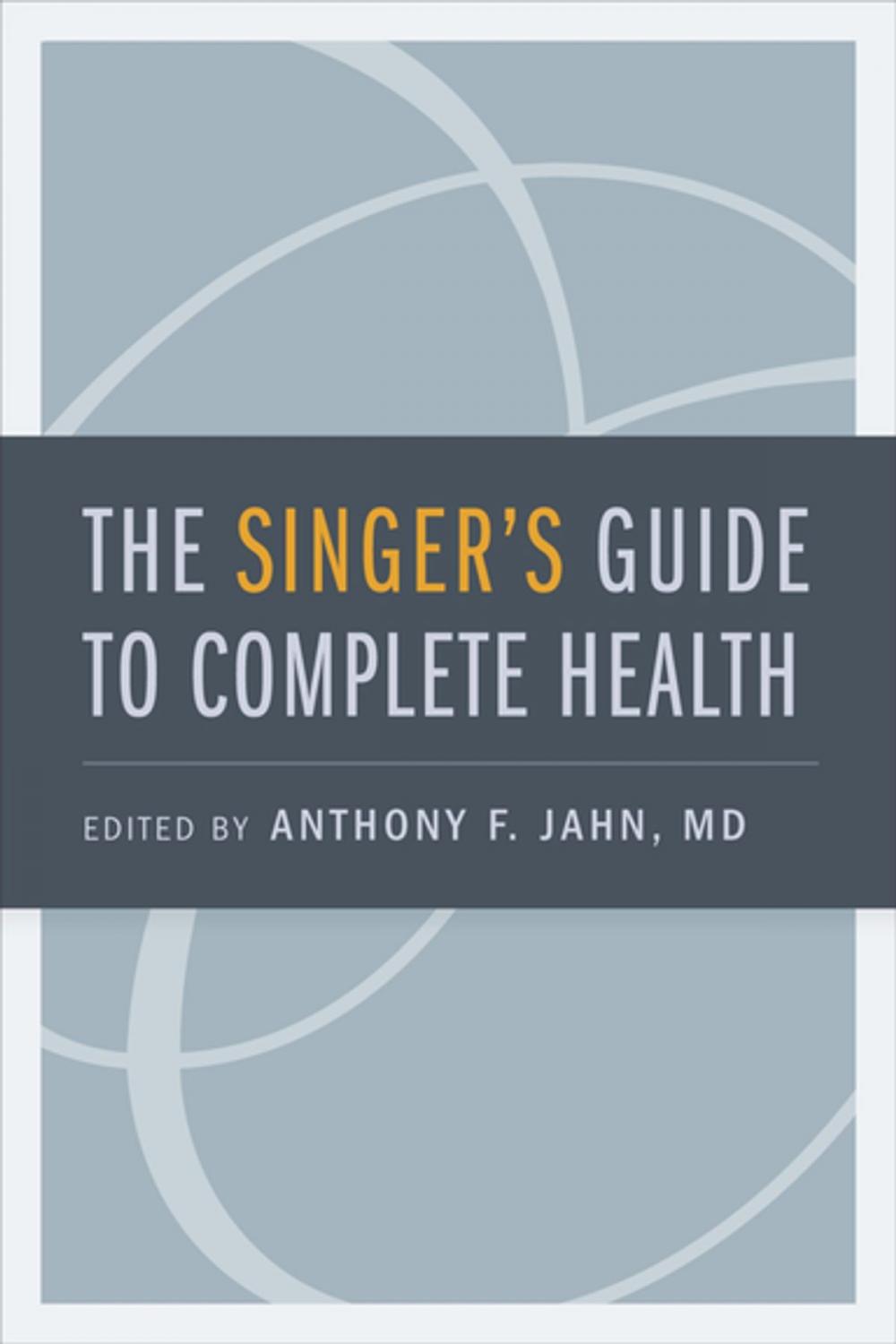 Big bigCover of The Singer's Guide to Complete Health