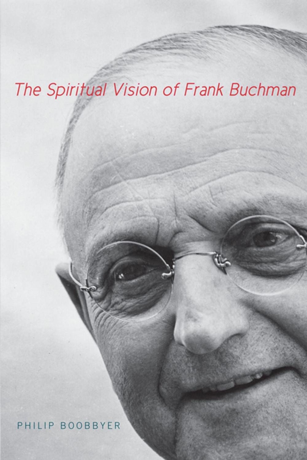 Big bigCover of The Spiritual Vision of Frank Buchman