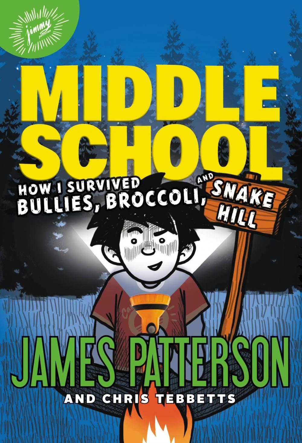 Big bigCover of Middle School: How I Survived Bullies, Broccoli, and Snake Hill