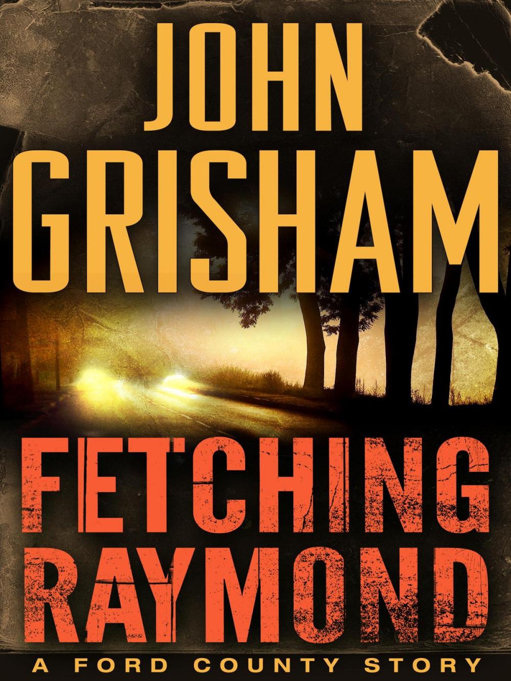 Big bigCover of Fetching Raymond: A Story from the Ford County Collection