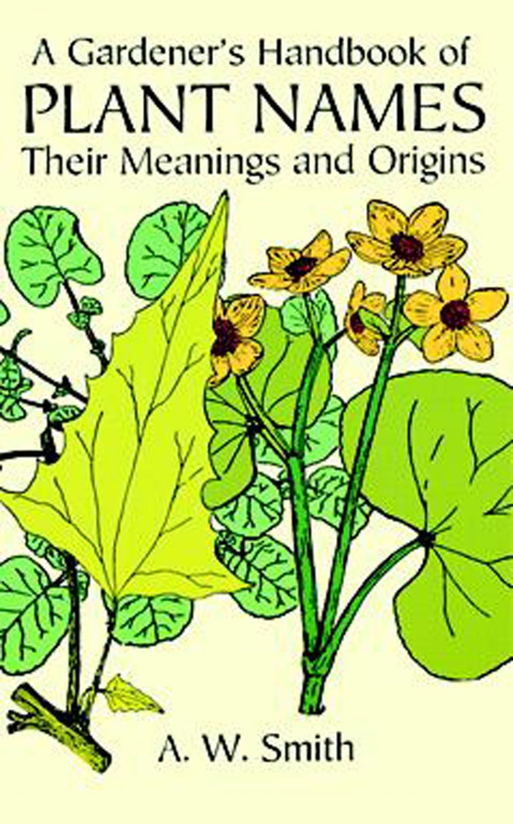 Big bigCover of A Gardener's Handbook of Plant Names