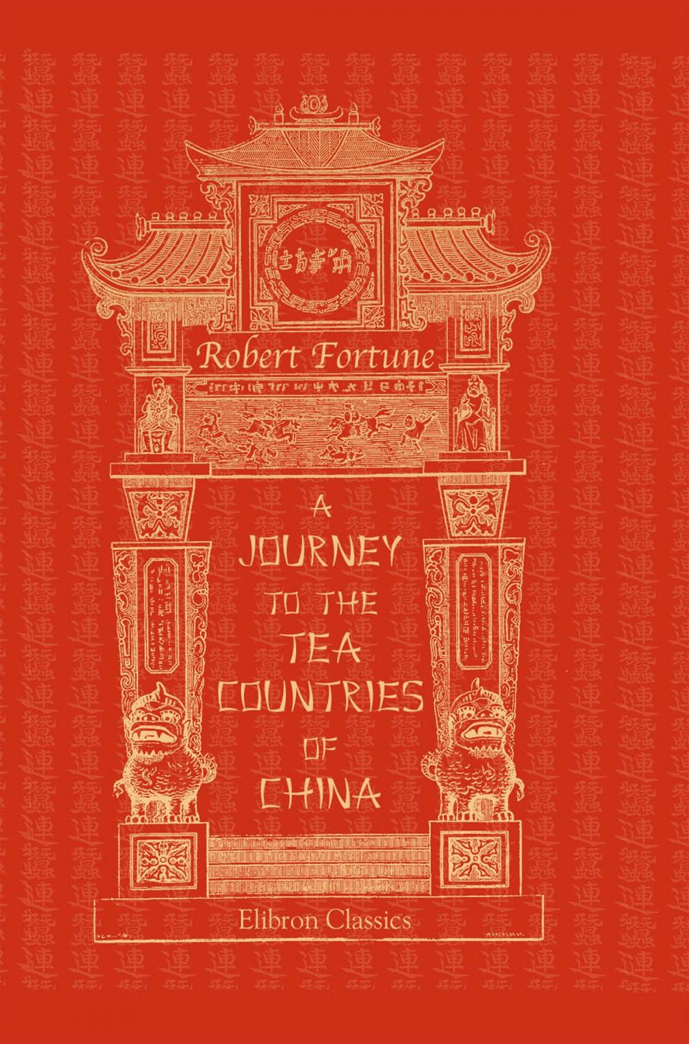 Big bigCover of A Journey to the Tea Countries of China.