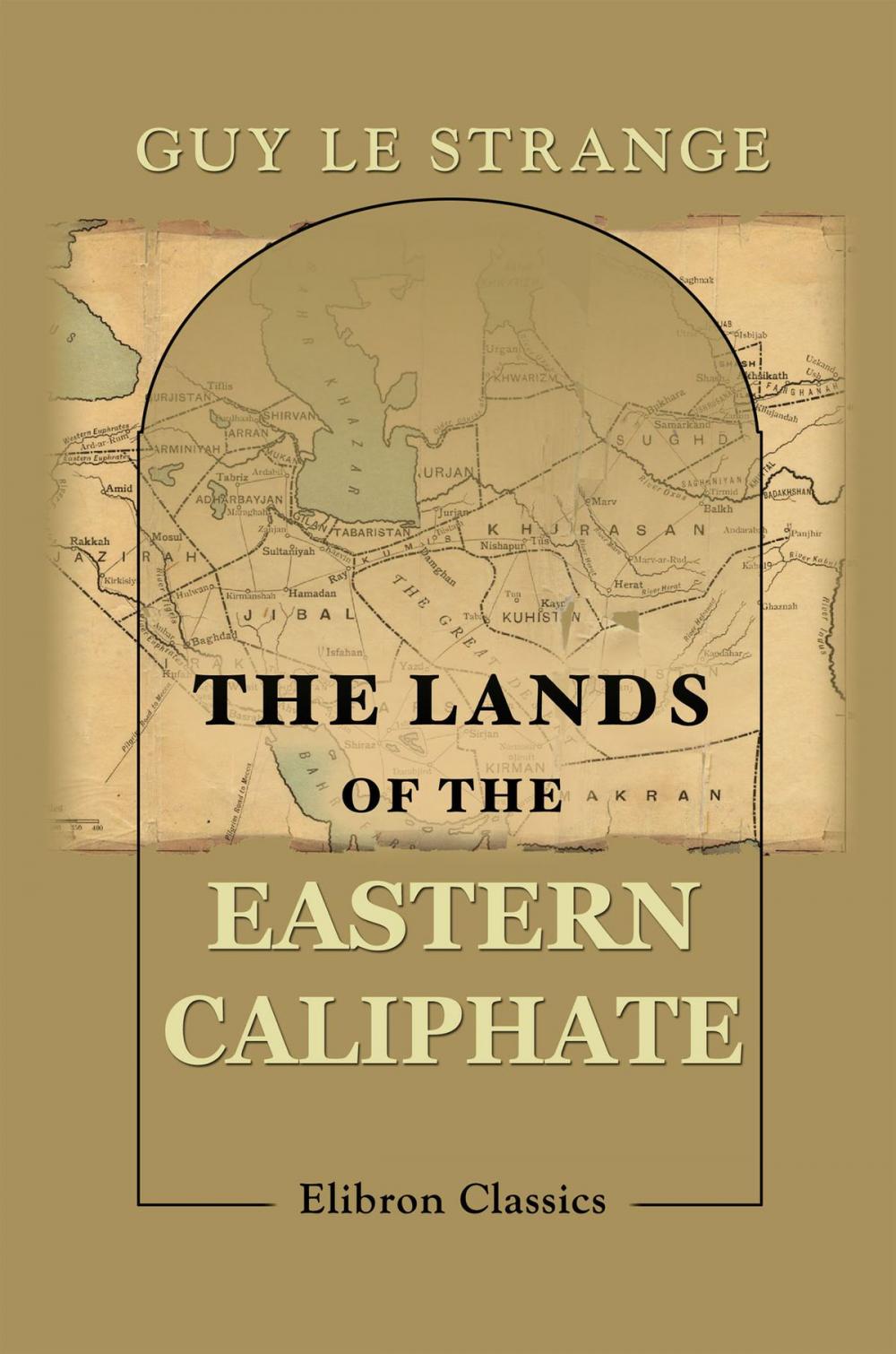 Big bigCover of The Lands of the Eastern Caliphate.