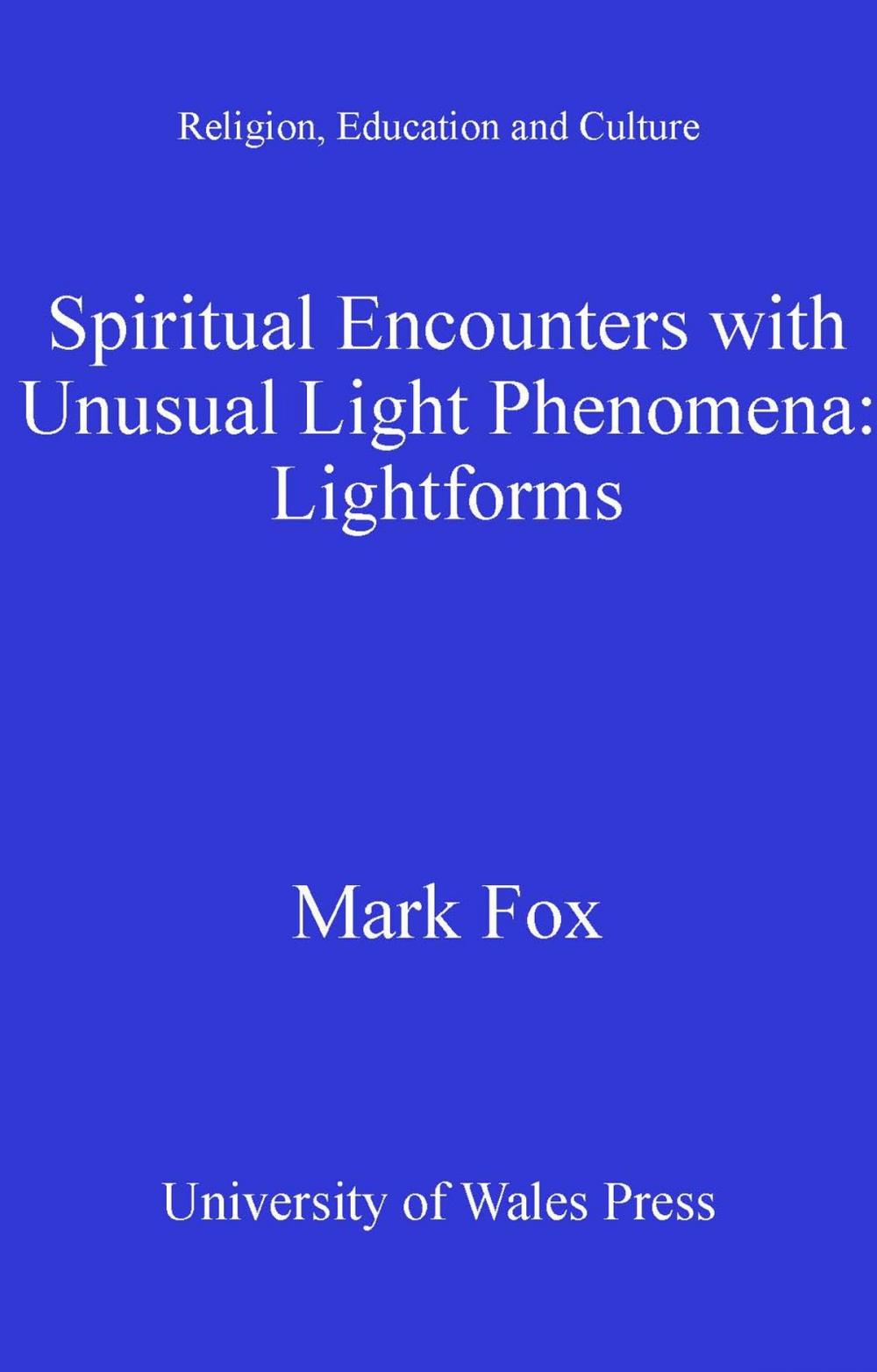 Big bigCover of Spiritual Encounters with Unusual Light Phenomena