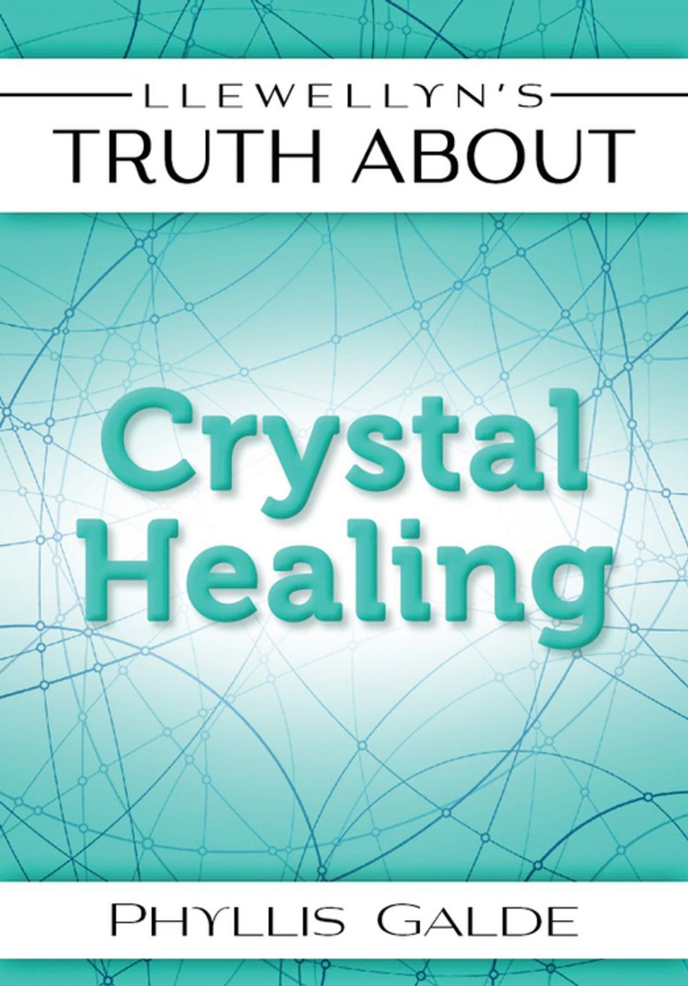 Big bigCover of Llewellyn's Truth About Crystal Healing