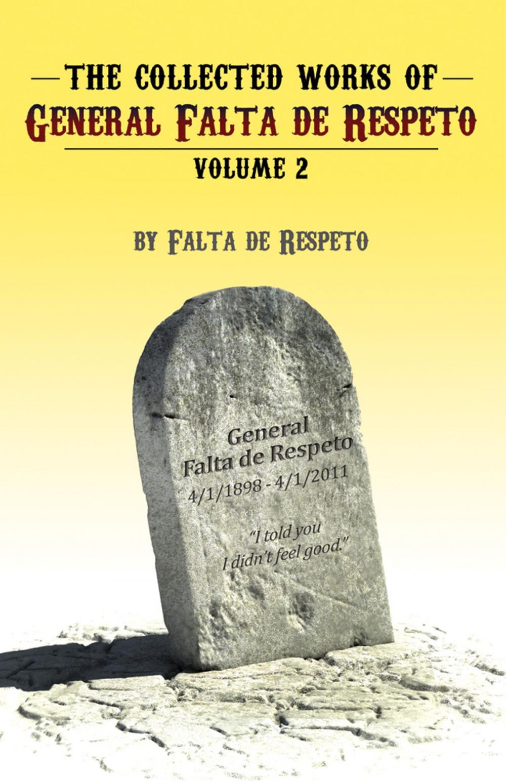 Big bigCover of The Collected Works of General Falta de Respeto Volume Two