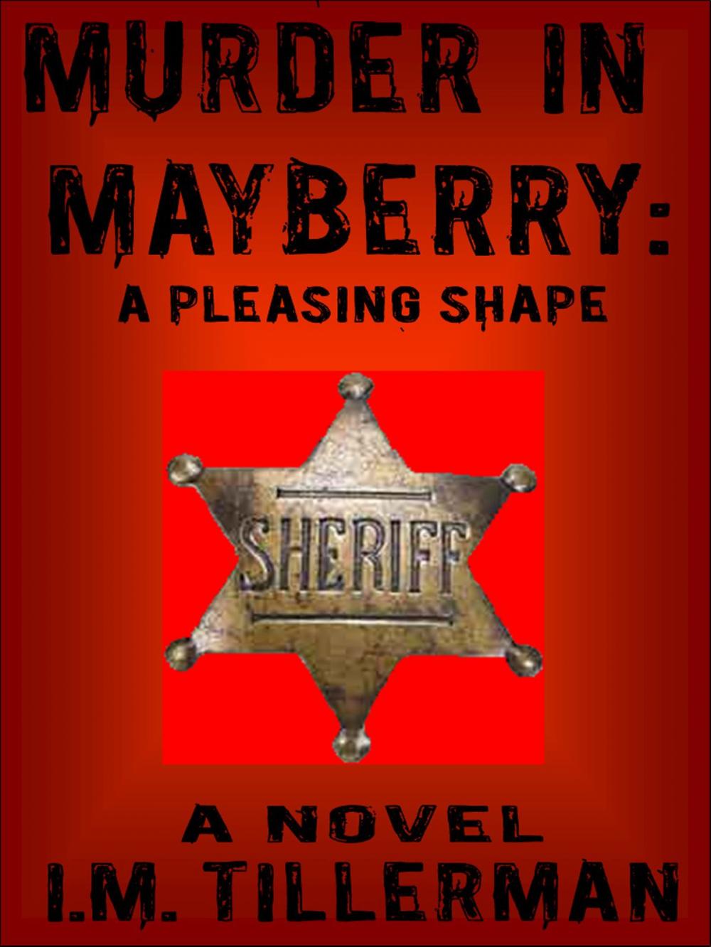 Big bigCover of Murder in Mayberry: A Pleasing Shape