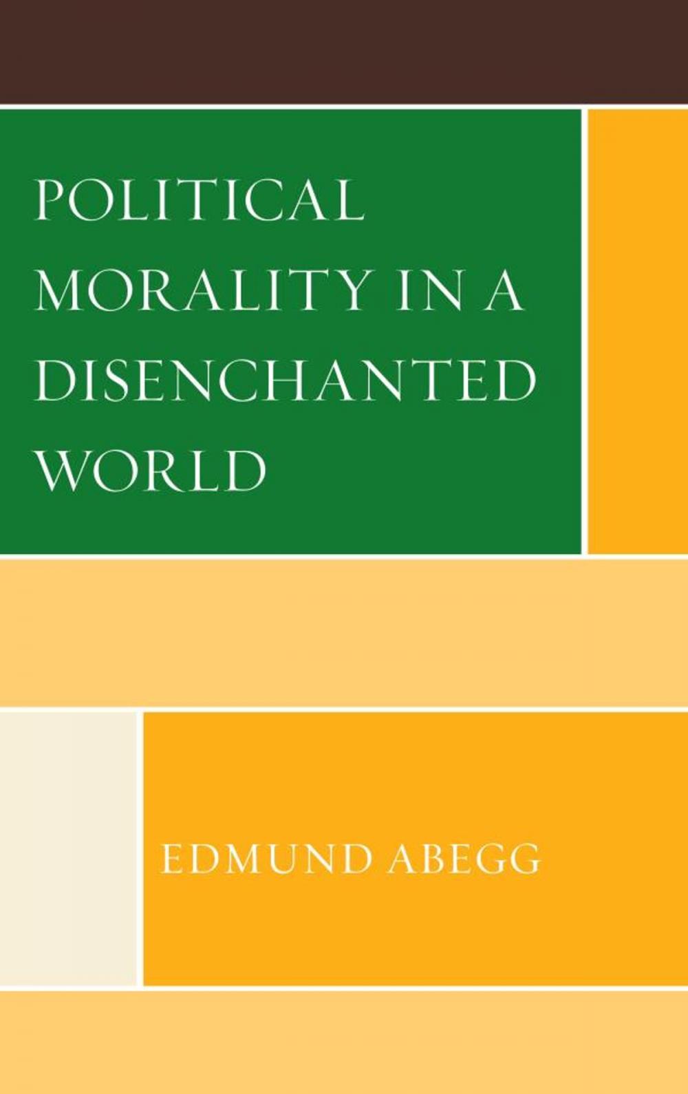 Big bigCover of Political Morality in a Disenchanted World