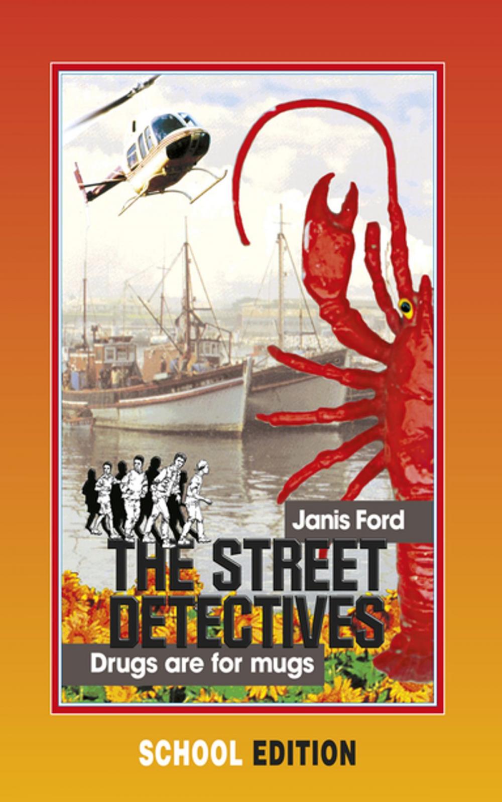 Big bigCover of The Street Detectives: Drugs are for mugs (school edition)