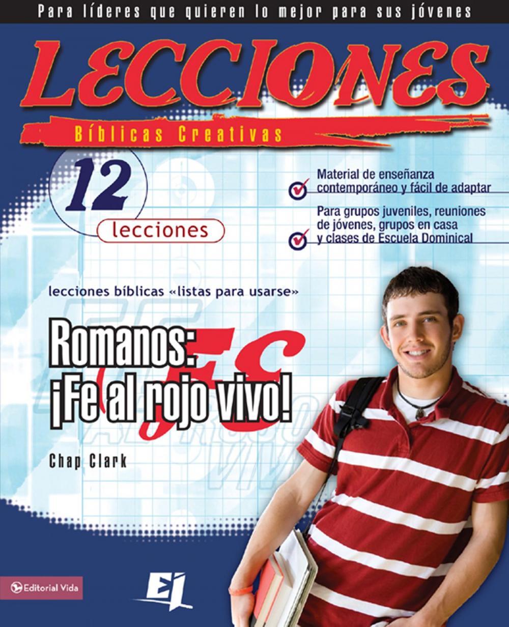 Big bigCover of Lecciones bíblicas creativas: Romanos: ¡Fe al rojo vivo!