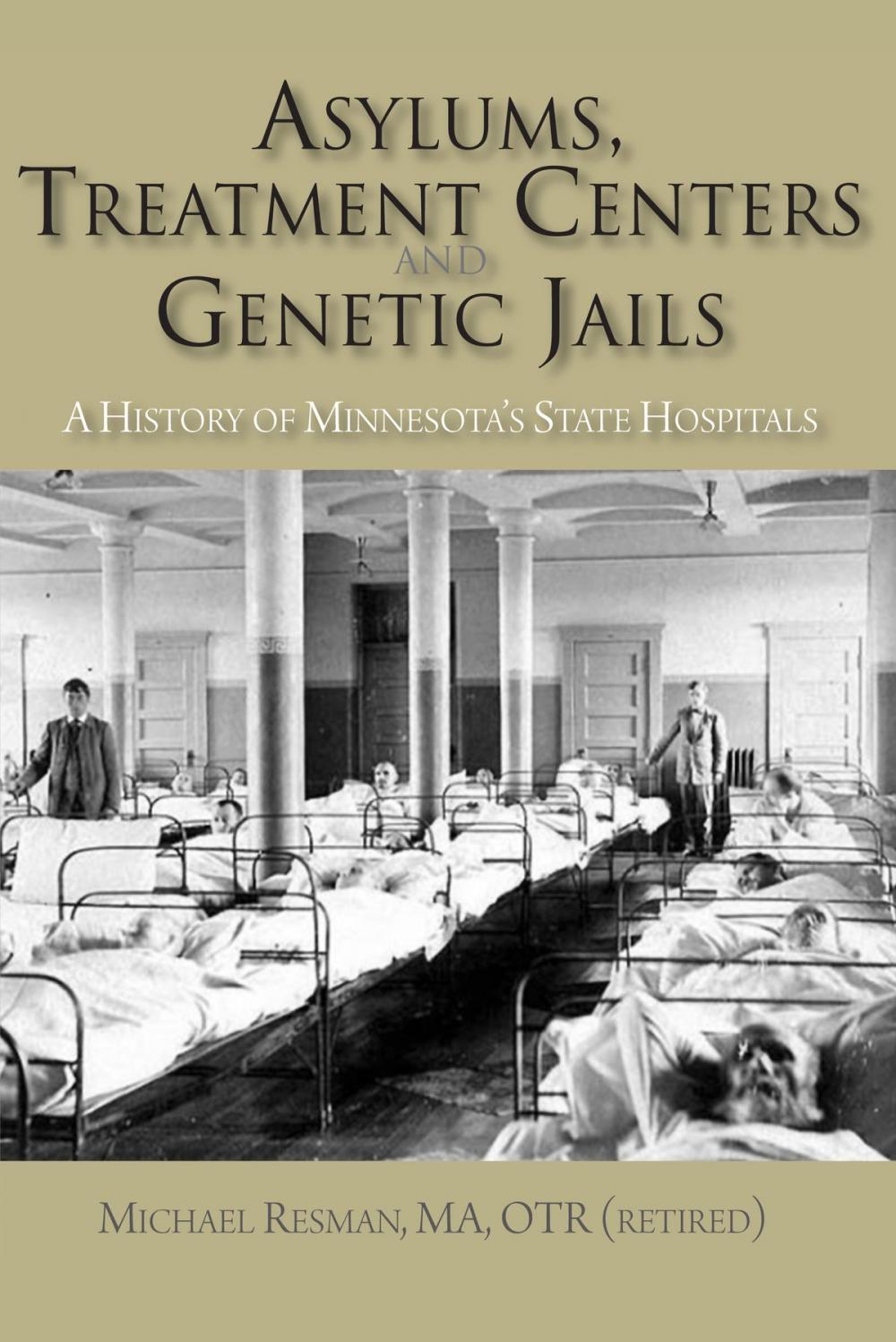 Big bigCover of Asylums, Treatment Centers, and Genetic Jails