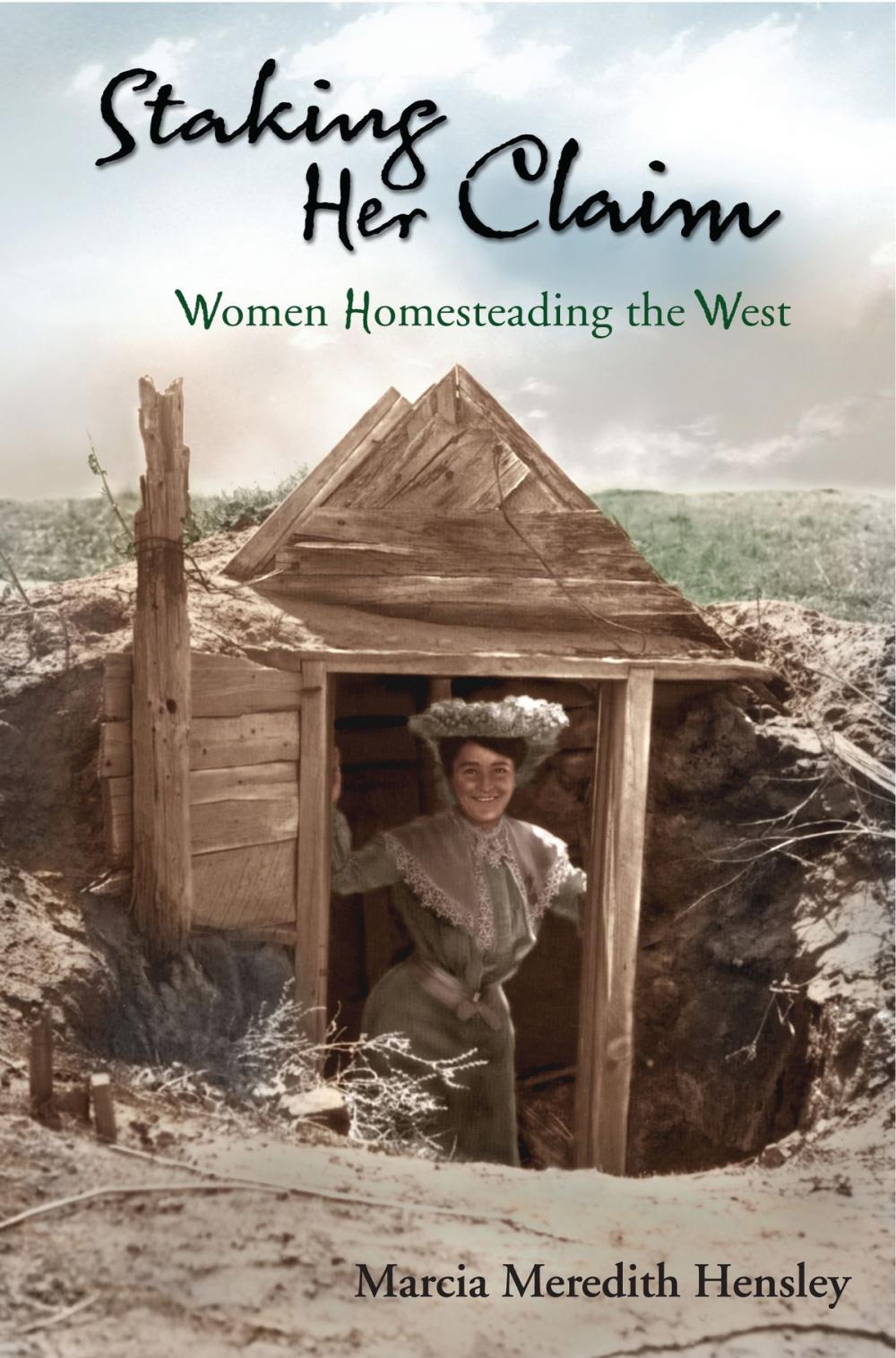 Big bigCover of Staking Her Claim: Women Homesteading the West