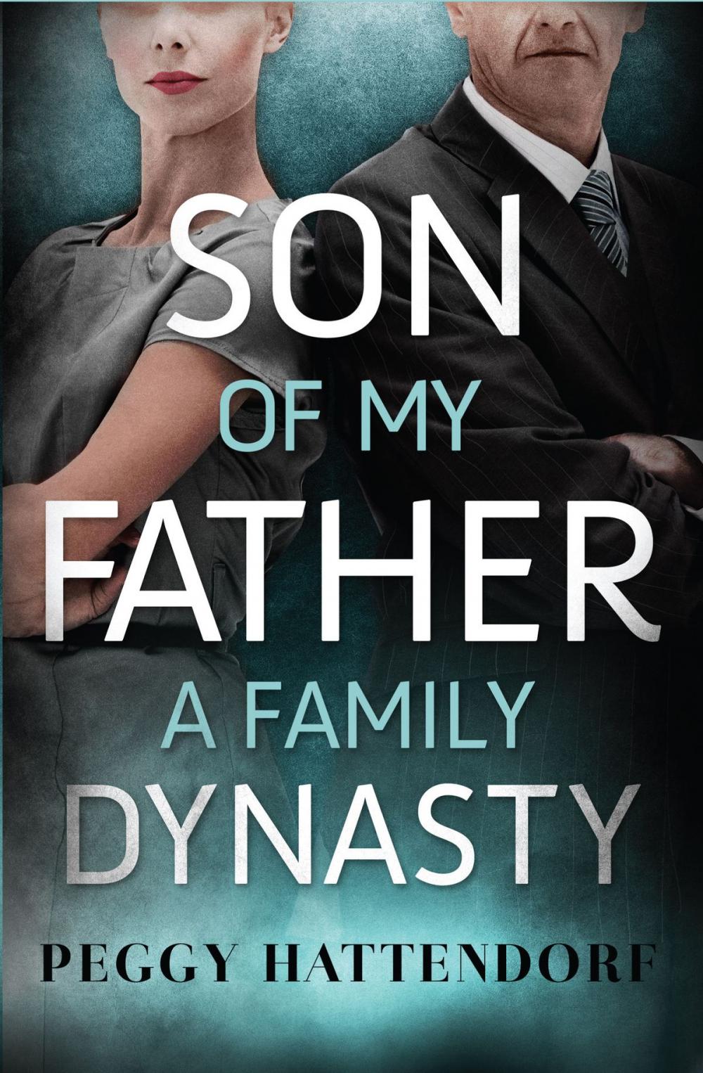 Big bigCover of Son of My Father - A Family Dynasty