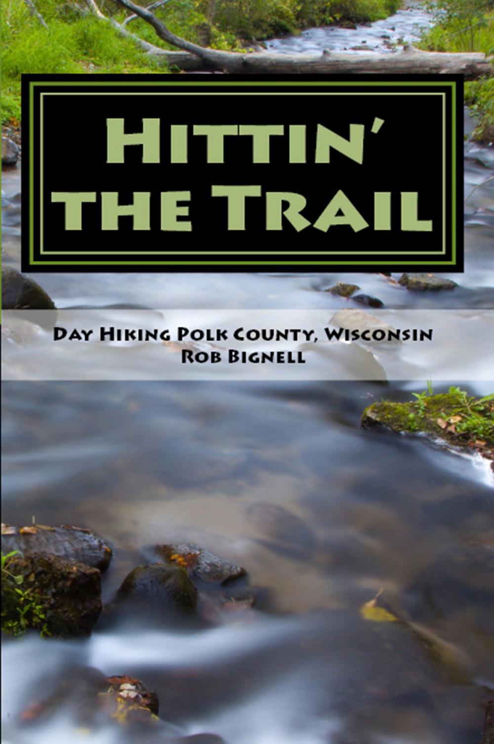 Big bigCover of Hittin’ the Trail: Day Hiking Polk County, Wisconsin