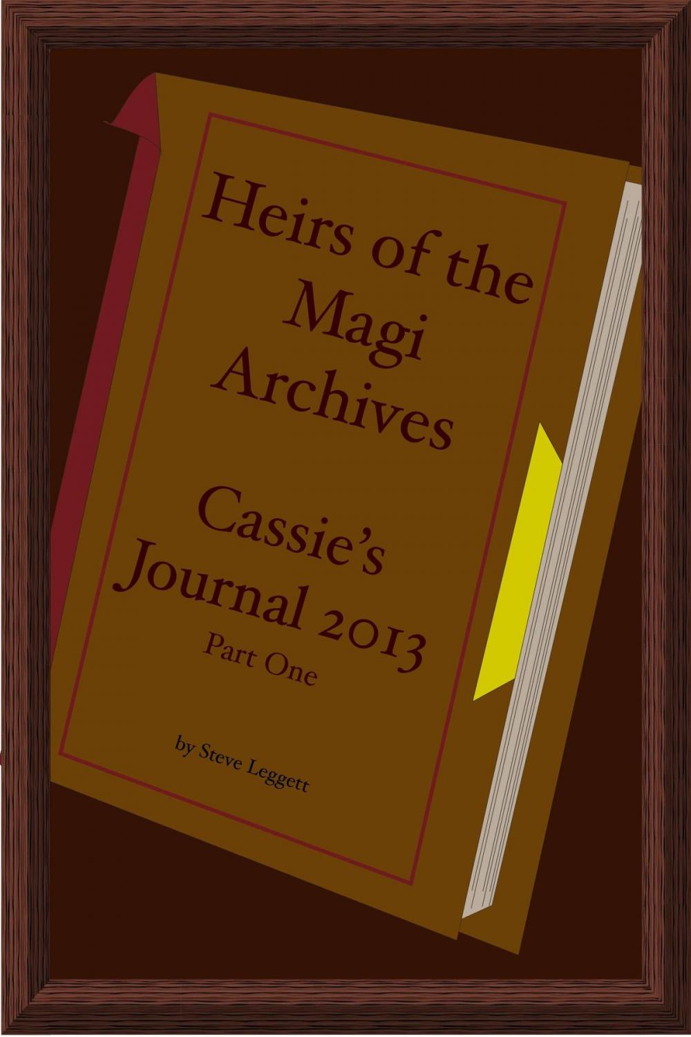 Big bigCover of Heirs of the Magi Archives: Cassie's Journal 2013 - Part One