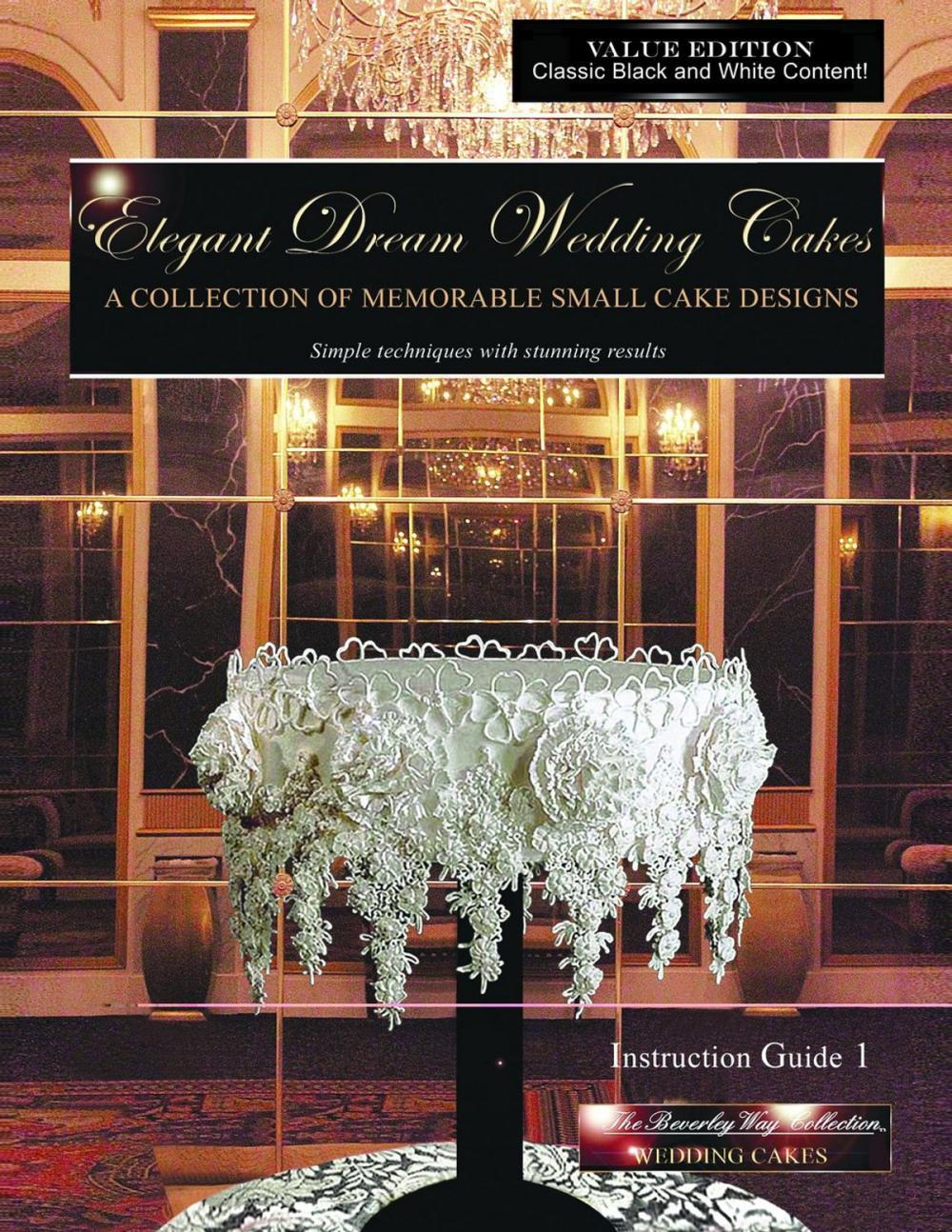 Big bigCover of Elegant Dream Wedding Cakes - A Collection of Memorable Small Cake Designs