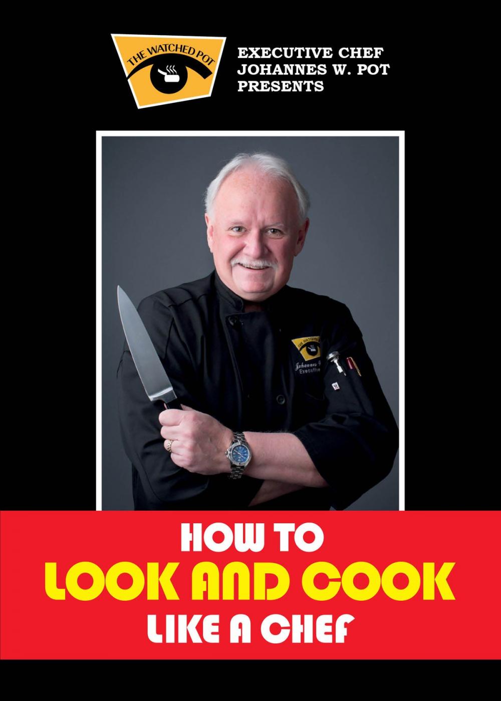 Big bigCover of How To Look & Cook Like a Chef