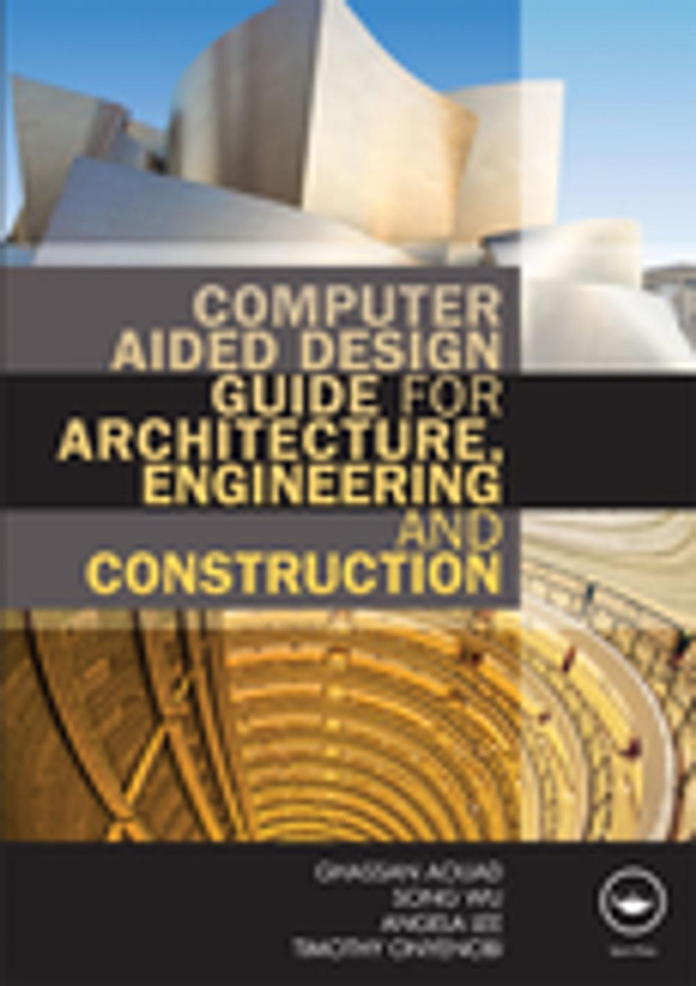 Big bigCover of Computer Aided Design Guide for Architecture, Engineering and Construction