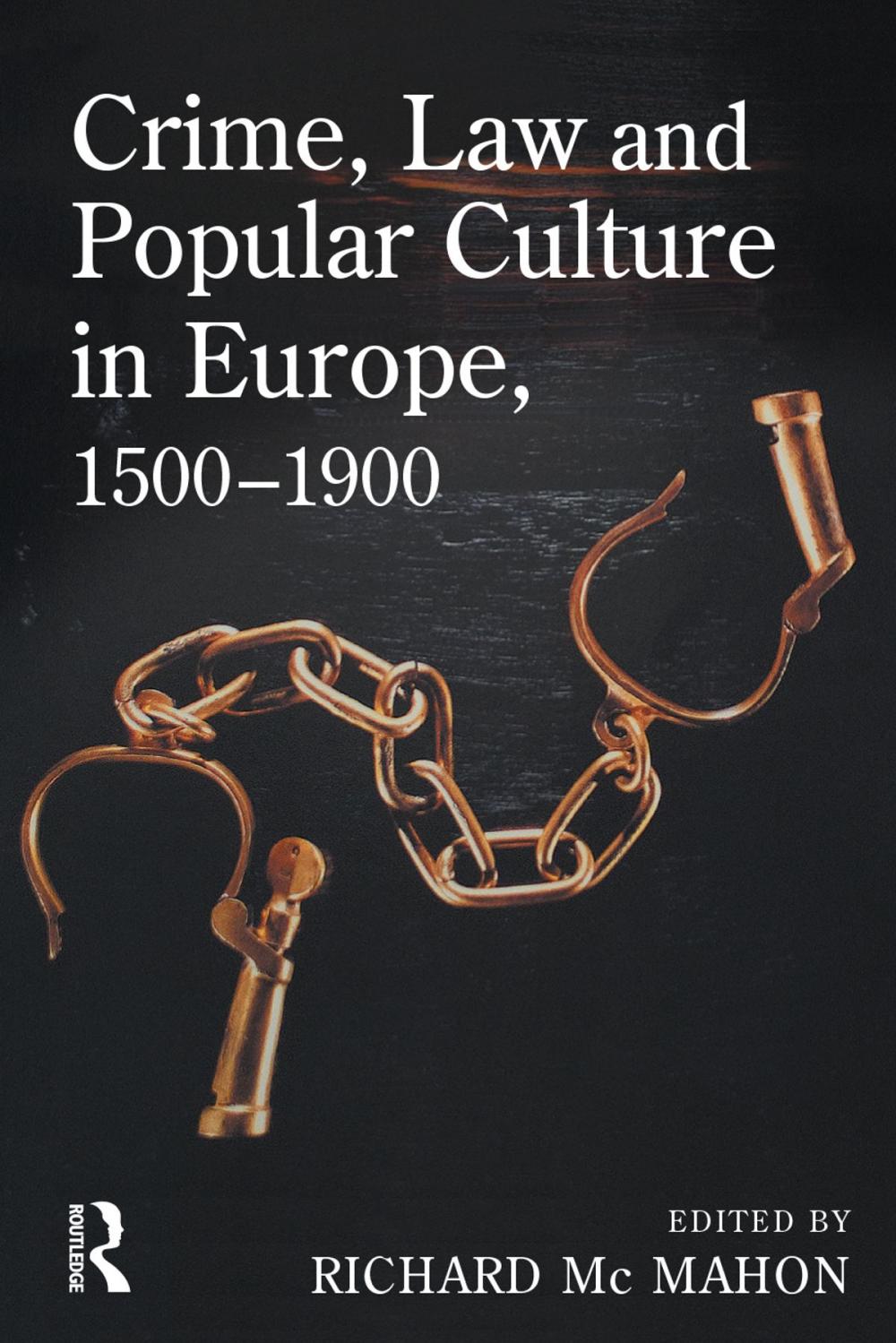 Big bigCover of Crime, Law and Popular Culture in Europe, 1500-1900