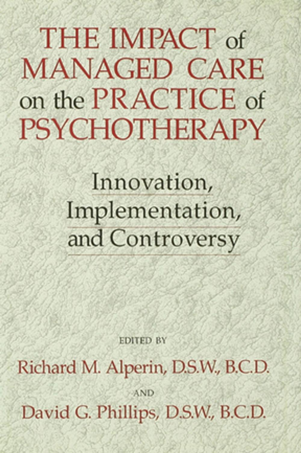 Big bigCover of The Impact Of Managed Care On The Practice Of Psychotherapy