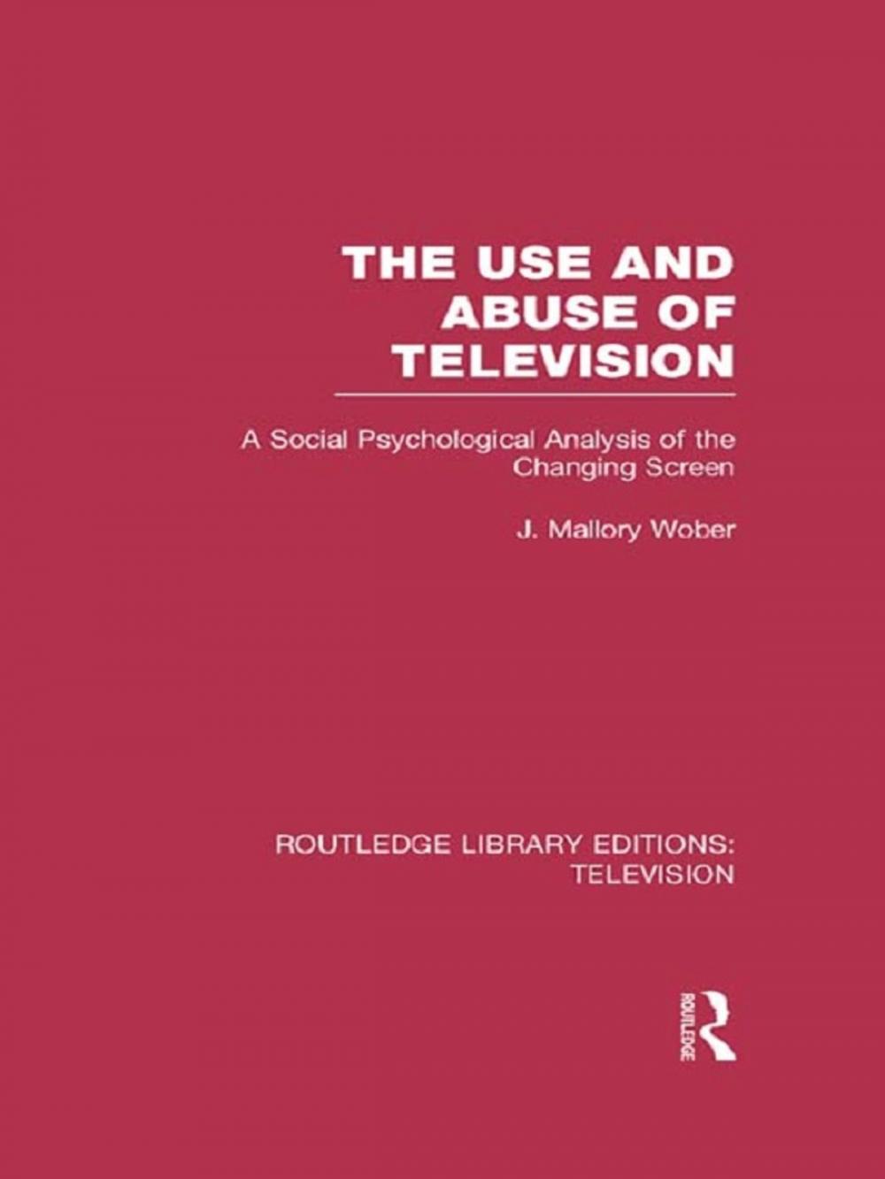 Big bigCover of The Use and Abuse of Television