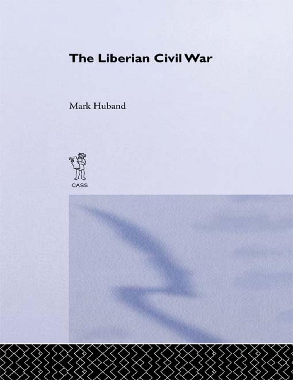 Big bigCover of The Liberian Civil War