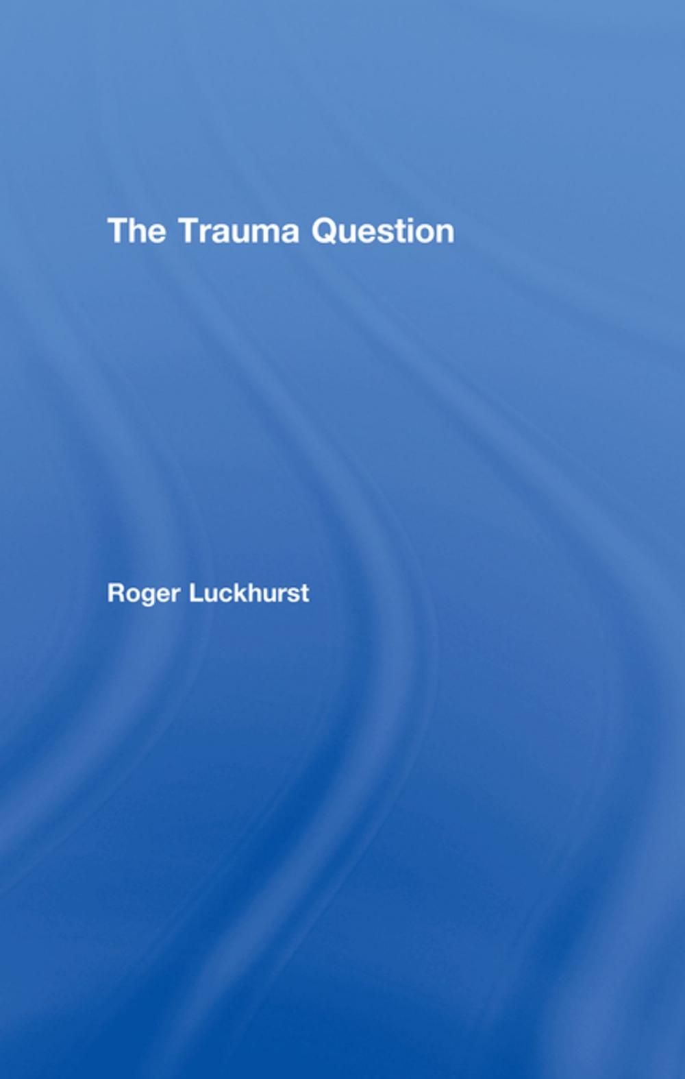 Big bigCover of The Trauma Question