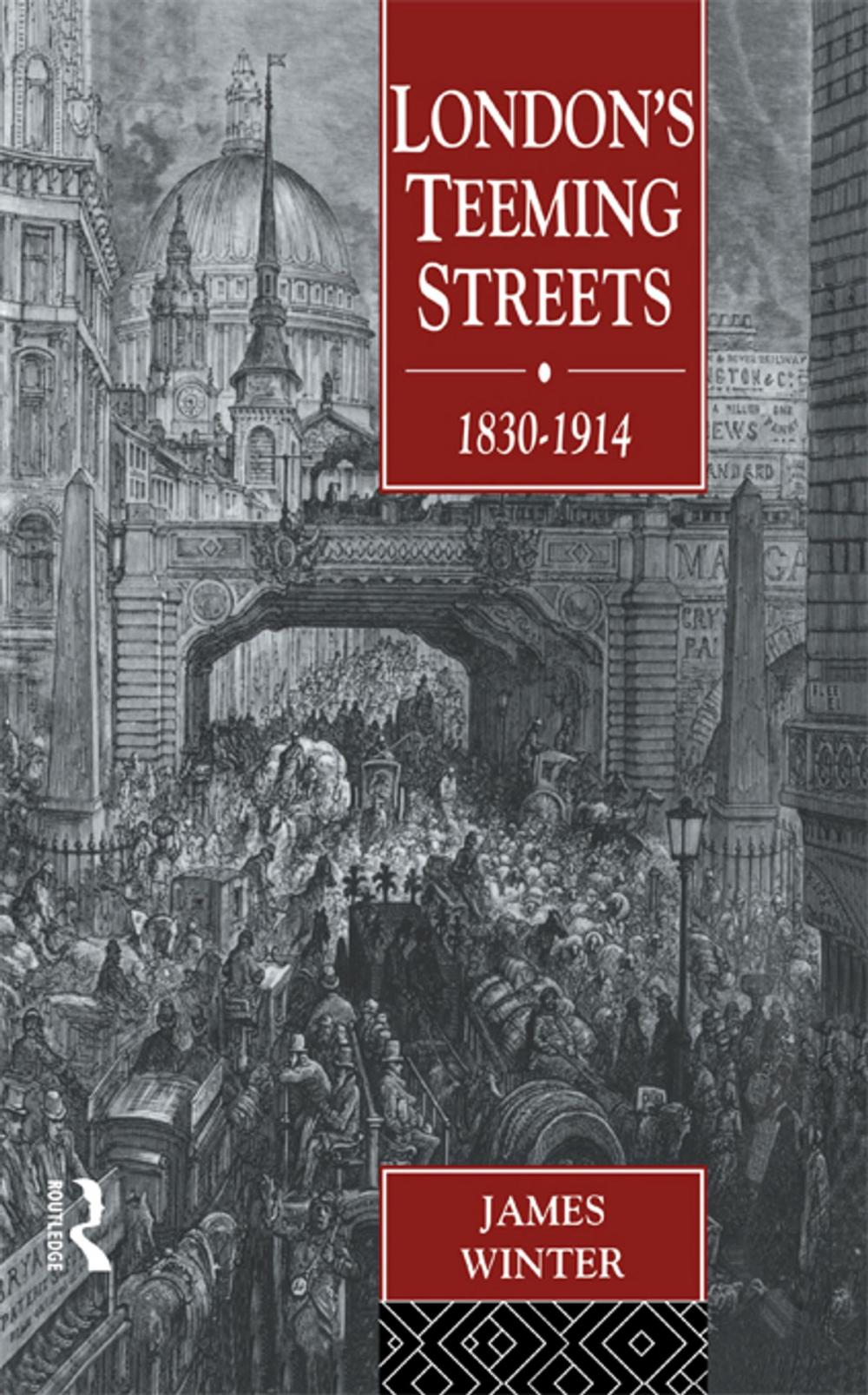 Big bigCover of London's Teeming Streets, 1830-1914