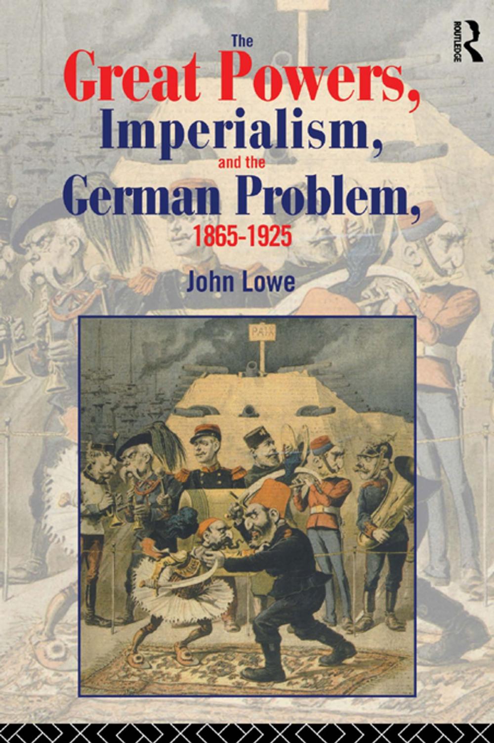 Big bigCover of The Great Powers, Imperialism and the German Problem 1865-1925