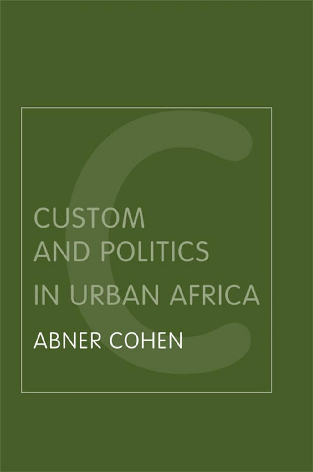 Big bigCover of Custom and Politics in Urban Africa