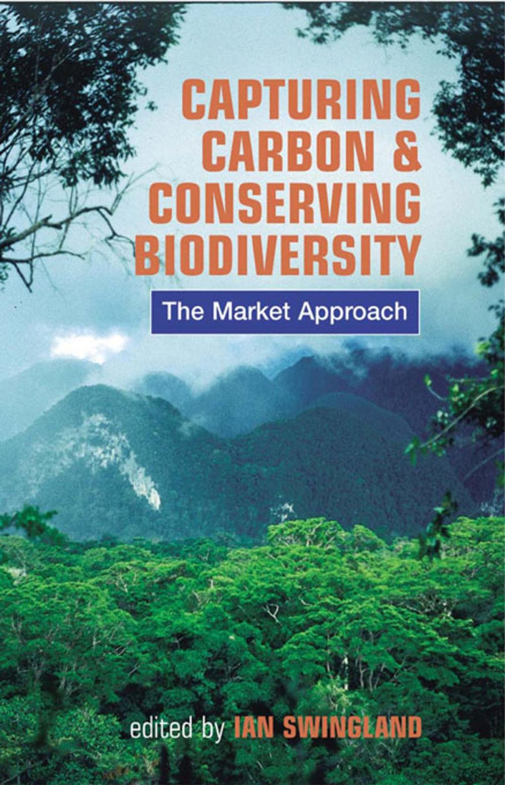 Big bigCover of Capturing Carbon and Conserving Biodiversity