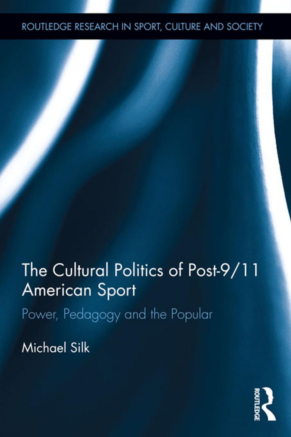 Big bigCover of The Cultural Politics of Post-9/11 American Sport