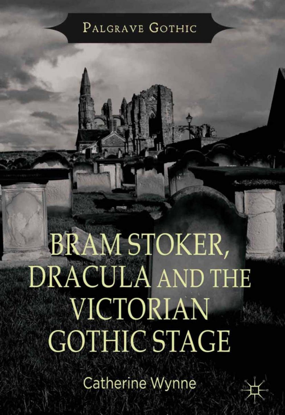 Big bigCover of Bram Stoker, Dracula and the Victorian Gothic Stage