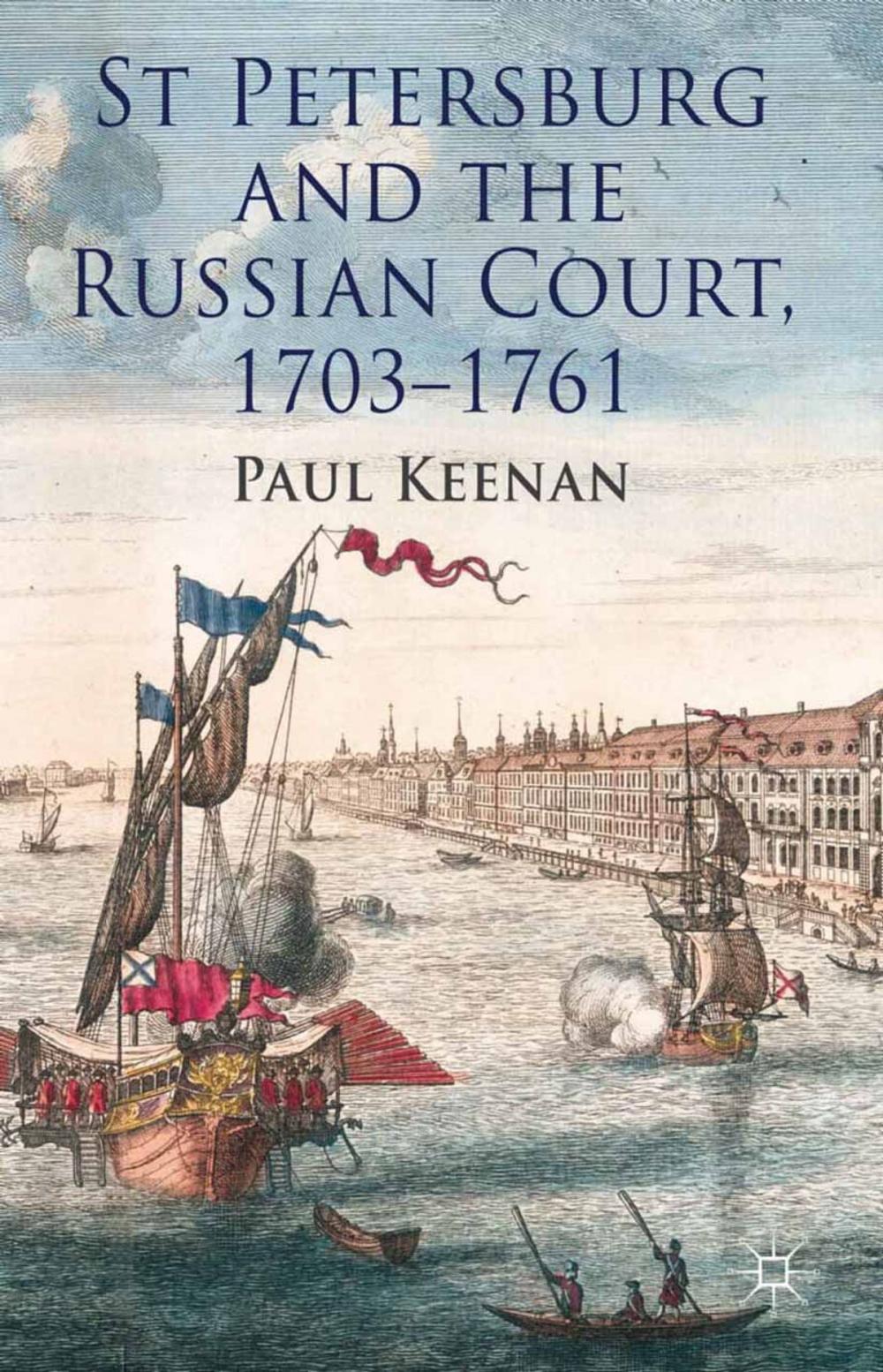 Big bigCover of St Petersburg and the Russian Court, 1703-1761