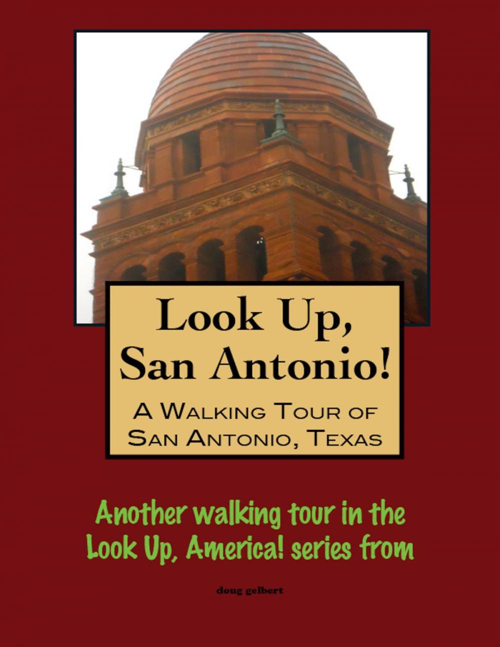 Big bigCover of Look Up, San Antonio! A Walking Tour of San Antonio, Texas