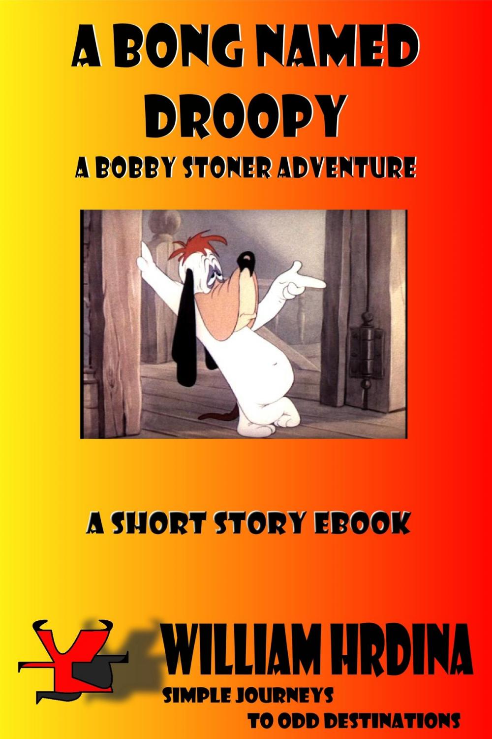 Big bigCover of A Bong Named Droopy- A Bobby Stoner Adventure